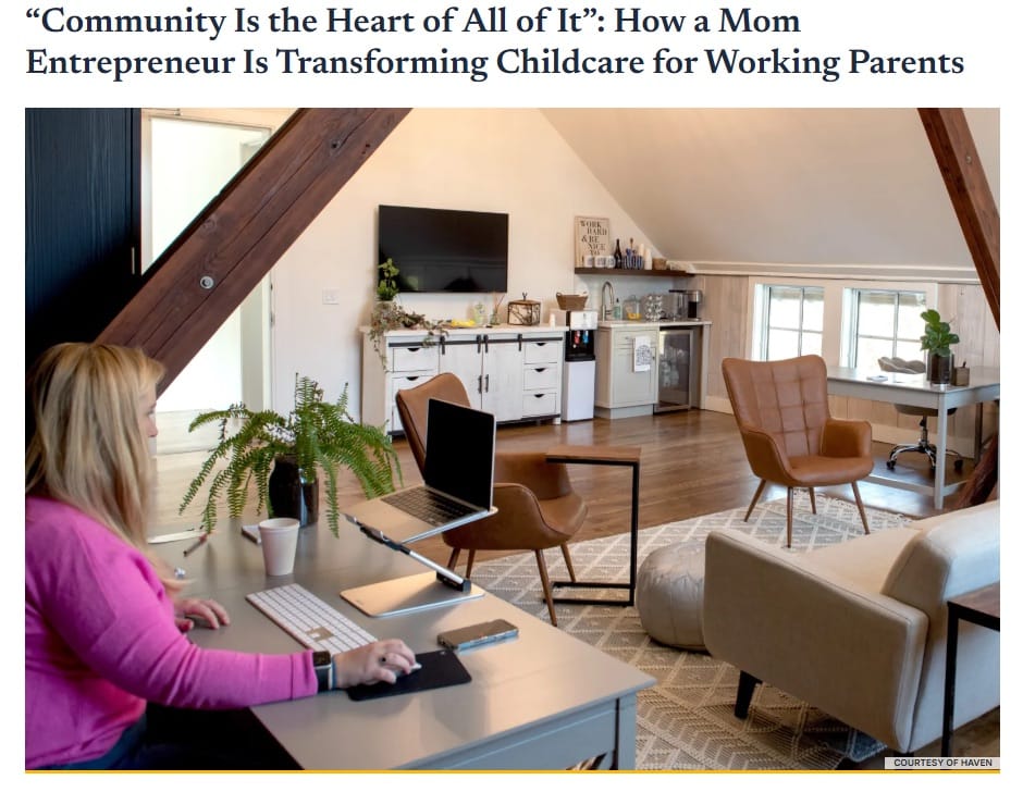 “Community Is the Heart of All of It”: How a Mom Entrepreneur Is Transforming Childcare for Working Parents.